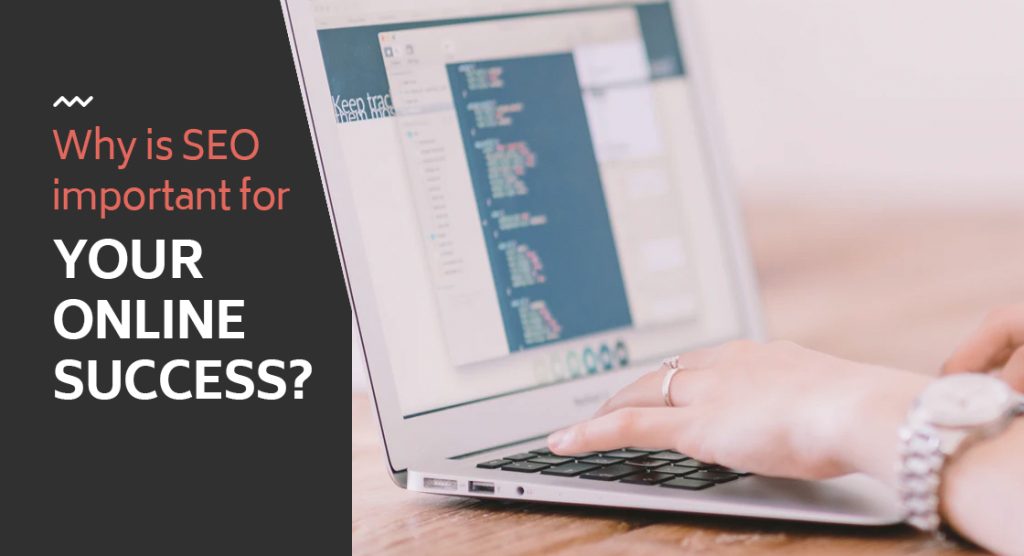 Why SEO is Important for Your Online Success