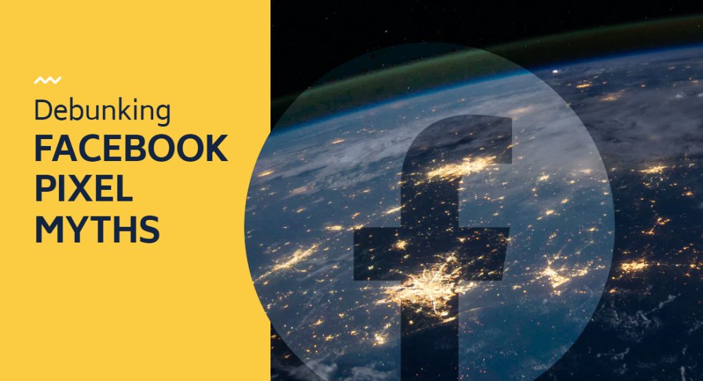 facebook pixel myths debunked