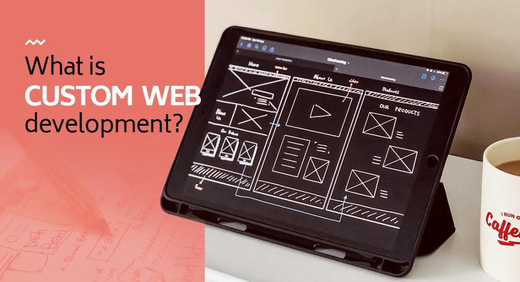 What is custom web development?
