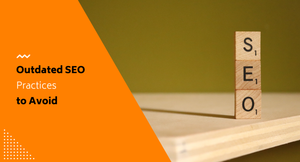Outdated SEO Practices to Avoid