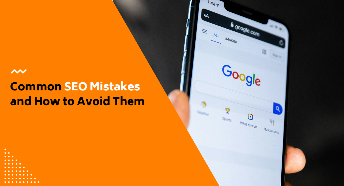Common SEO Mistakes and How to Avoid Them