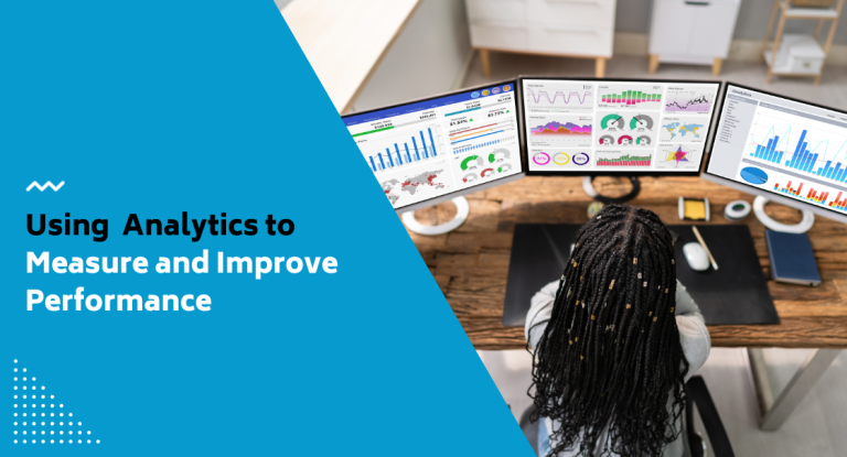 Using Analytics to Measure and Improve Performance