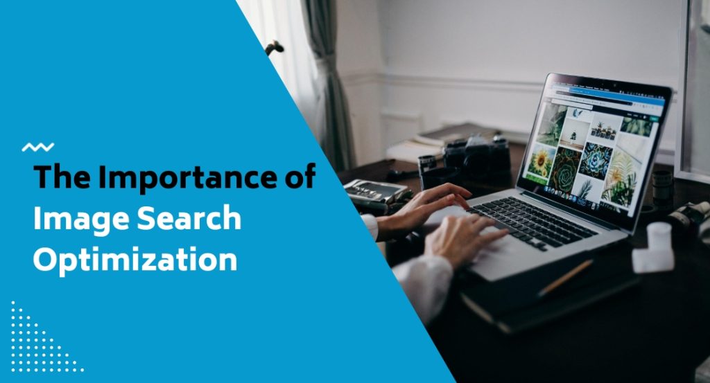 The Importance of Image Search Optimization