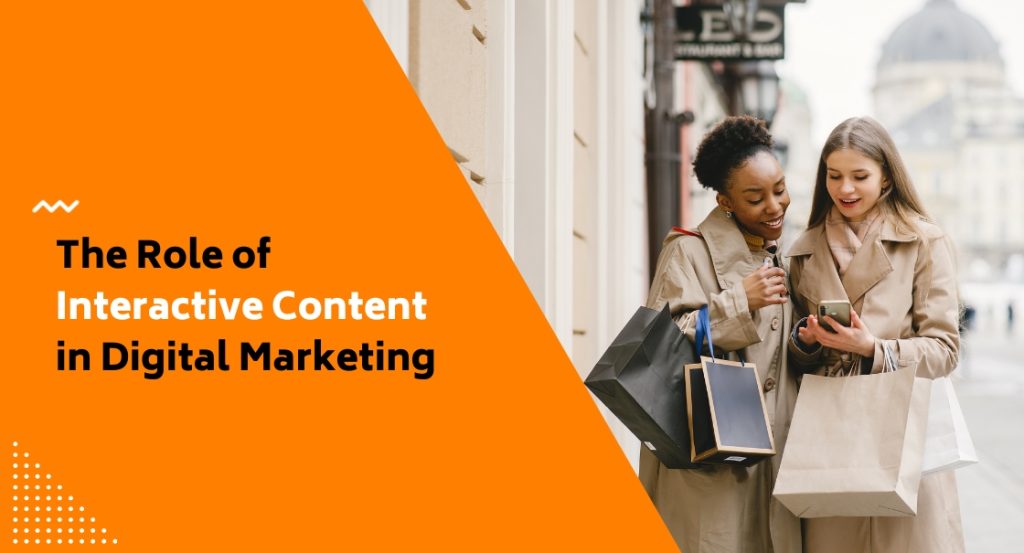 The Role of Interactive Content in Digital Marketing