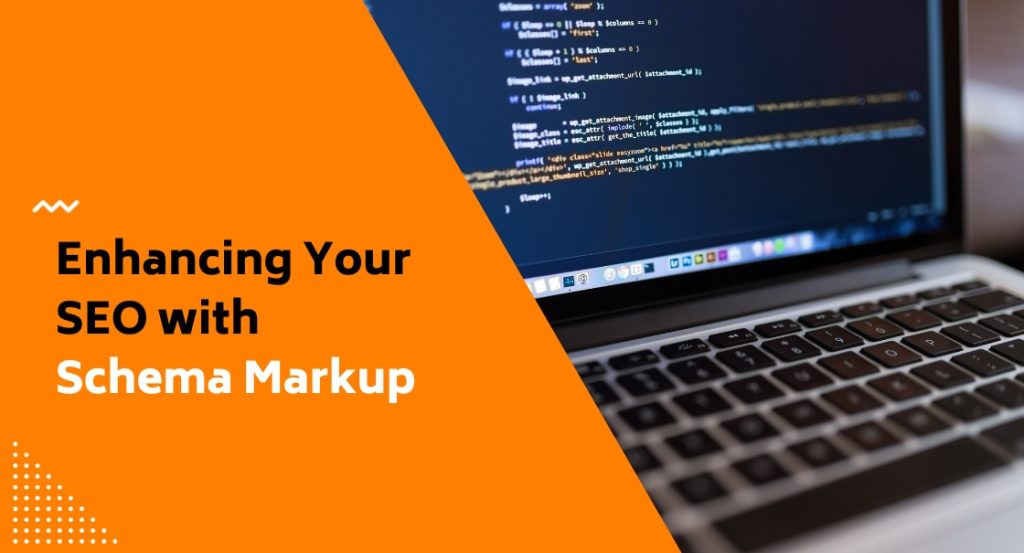 Enhancing Your SEO with Schema Markup