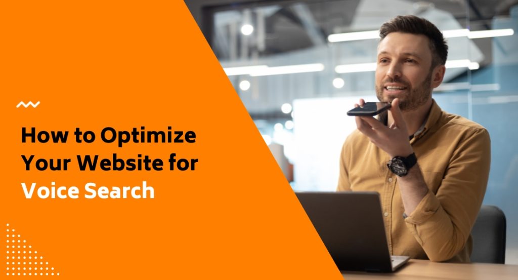 How to Optimize Your Website for Voice Search