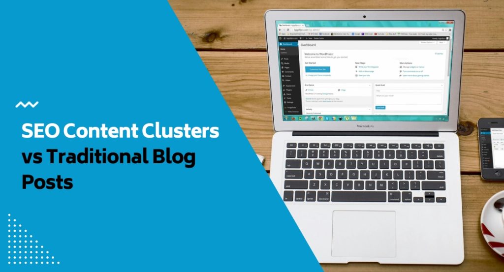 SEO Content Clusters vs Traditional Blog Posts