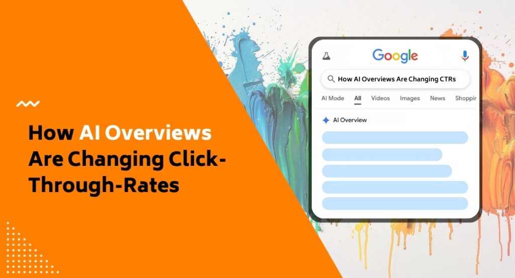 How AI Overviews are Changing Click-Through-Rates